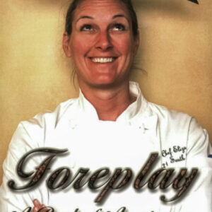 Cover of the book Foreplay: A Book of Appeteasers by Chef Eliza.