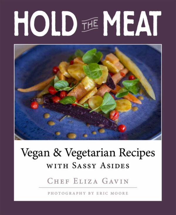 Cover of the cookbook: Hold the Meat by Chef Eliza